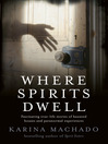 Where Spirits Dwell (eBook): Fascinating True Life Stories of Haunted Houses and Other Paranormal Experiences